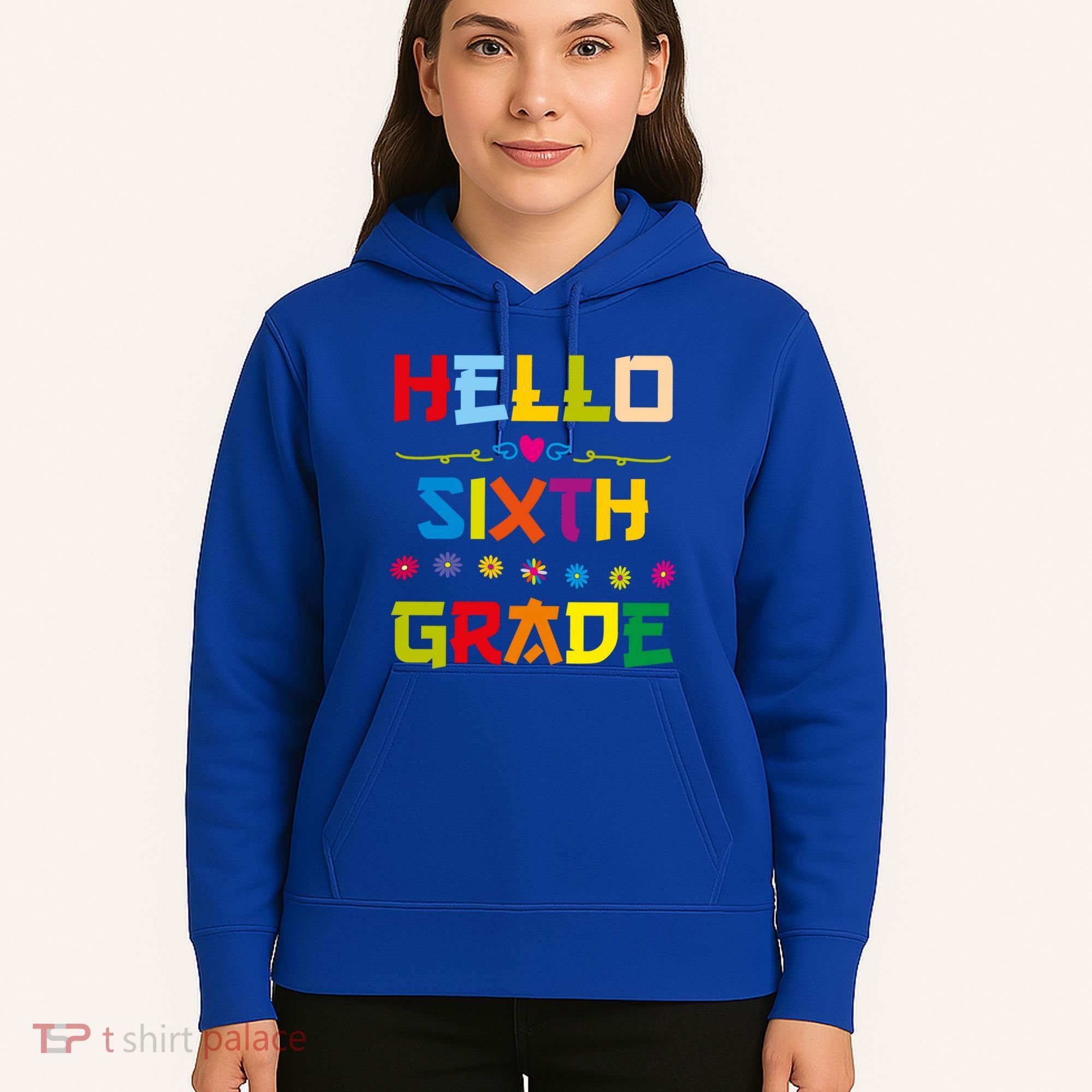 Hello Sixth Grade Back To School 6Th Grade Squad Students Gift Hoodie