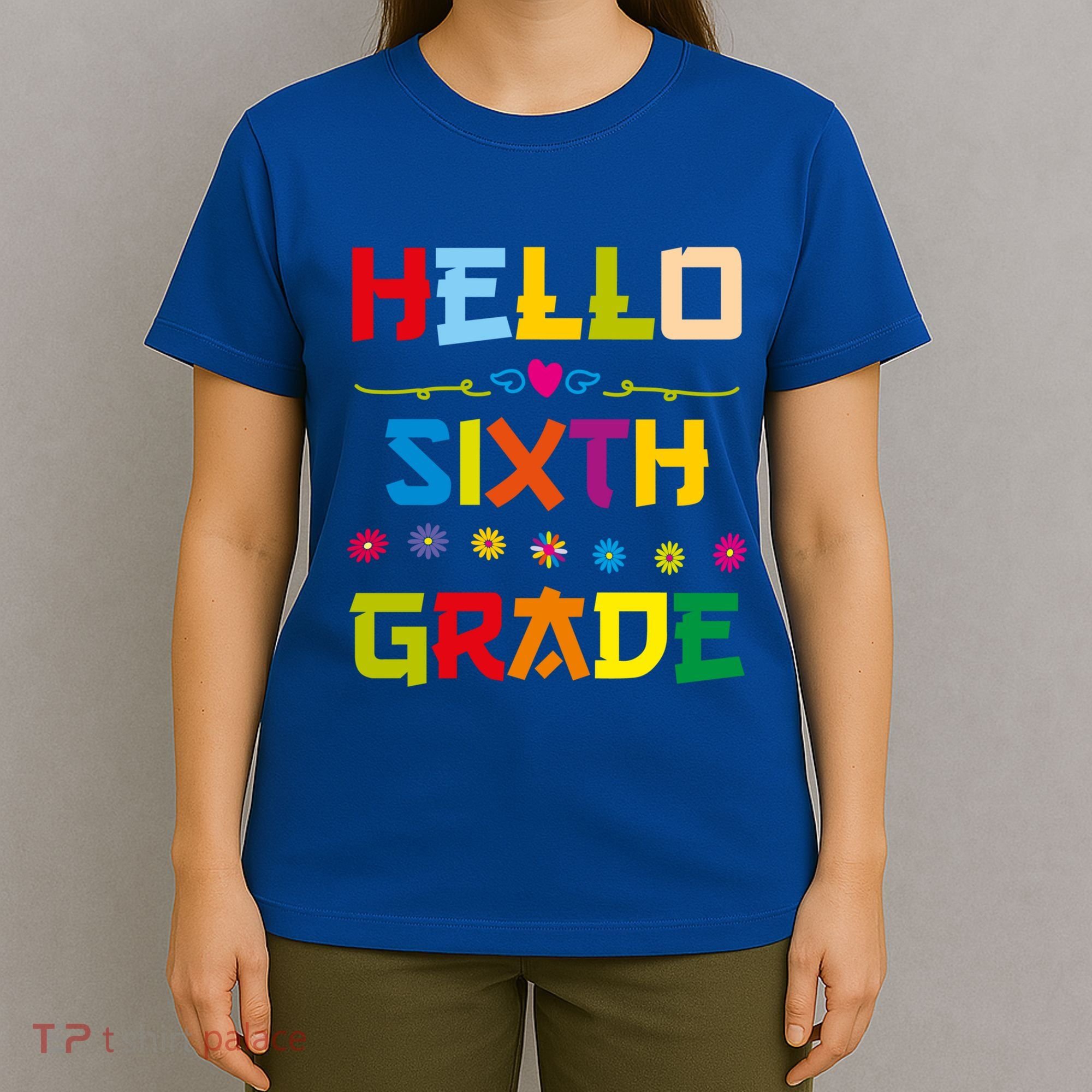 Hello Sixth Grade Back To School 6Th Grade Squad Students Gift T-Shirt