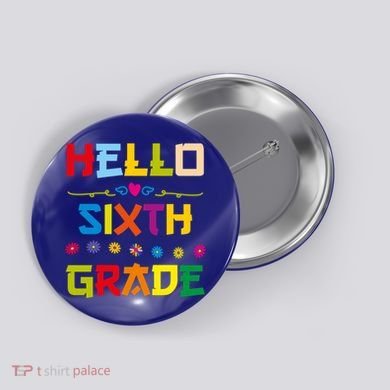 Hello Sixth Grade Back To School 6Th Grade Squad Students Gift Button