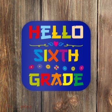 Hello Sixth Grade Back To School 6Th Grade Squad Students Gift Coaster