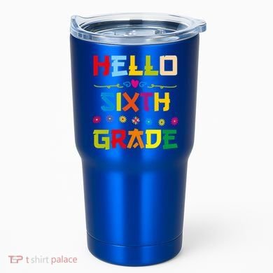 Hello Sixth Grade Back To School 6Th Grade Squad Students Gift Tumbler