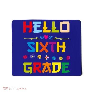 Hello Sixth Grade Back To School 6Th Grade Squad Students Gift Mousepad