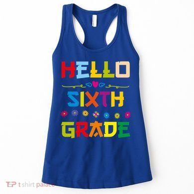 Hello Sixth Grade Back To School 6Th Grade Squad Students Gift Women's Tank Top