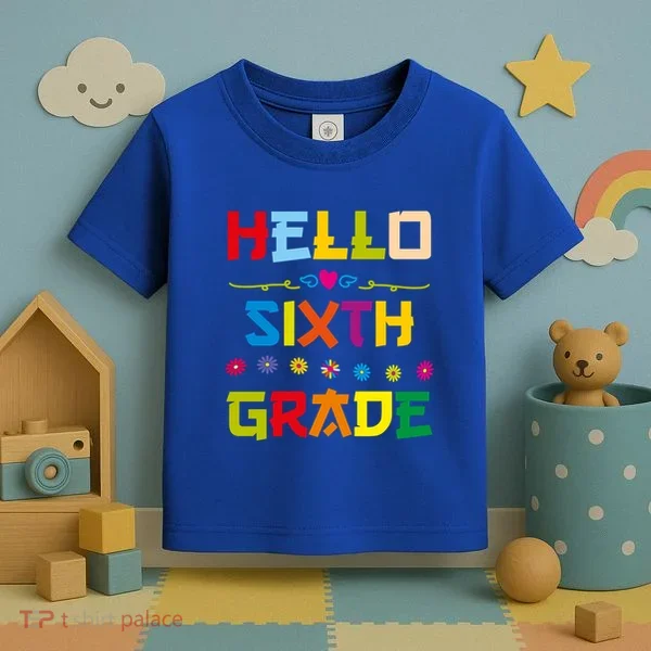 Hello Sixth Grade Back To School 6Th Grade Squad Students Gift Toddler T-Shirt