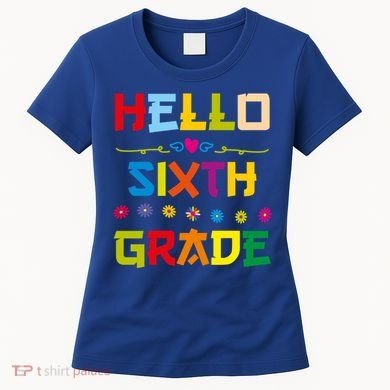 Hello Sixth Grade Back To School 6Th Grade Squad Students Gift Women's T-Shirt