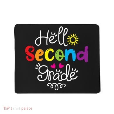 Hello Second Grade Fun 2nd Grade Back To School Gift Mousepad