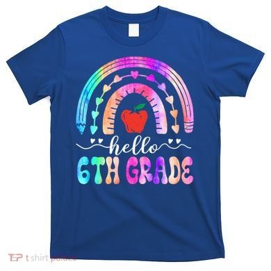 Hello Sixth Grade Back To School 6Th Grade Squad Teacher Great Gift T-Shirt