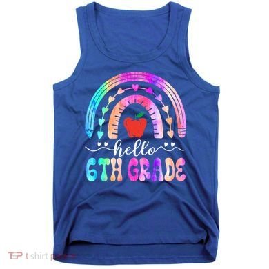Hello Sixth Grade Back To School 6Th Grade Squad Teacher Great Gift Tank Top