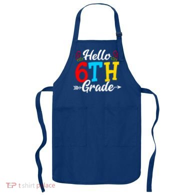 Hello Sixth Grade Happy First Day Of School Student Great Gift Apron