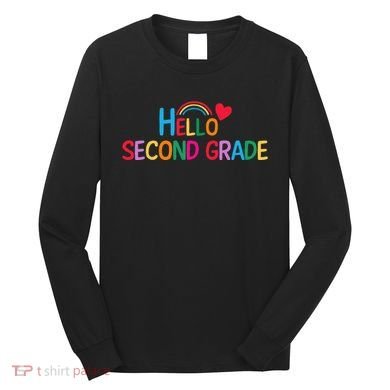 Hello Second Grade Team 2nd Grade Back To School Teacher Long Sleeve Shirt