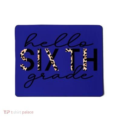 Hello Sixth Grade Leopard 6Th Grade Gift Back To School Gift Mousepad