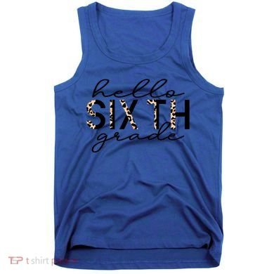 Hello Sixth Grade Leopard 6Th Grade Gift Back To School Gift Tank Top