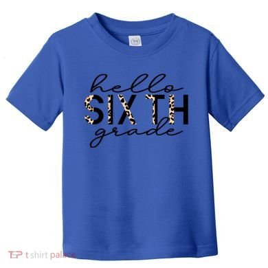 Hello Sixth Grade Leopard 6Th Grade Gift Back To School Gift Toddler T-Shirt