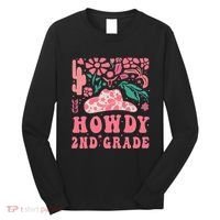 Howdy Second Grade Western Cowgirls 2nd Grade Squad Teacher Long Sleeve Shirt thumb 0