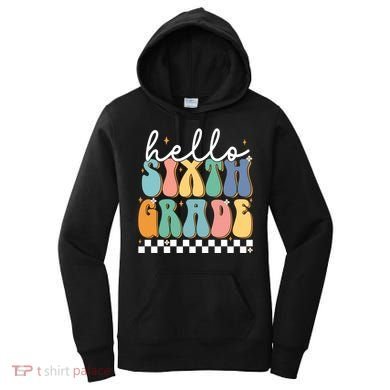 Hello Sixth Grade Groovy 6Th Grade Back School Teacher Gift Women's Hoodie