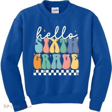 Hello Sixth Grade Groovy 6Th Grade Back School Teacher Gift Kids Sweatshirt