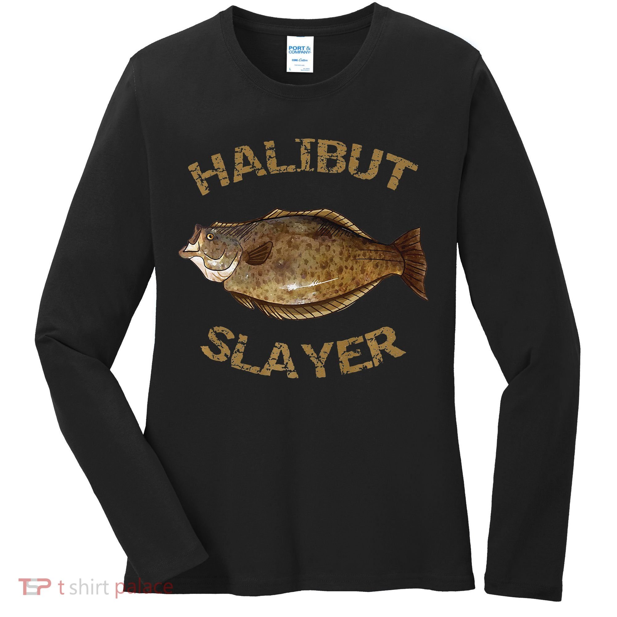 Halibut Slayer Halibut For Halibut Fishing Women's Long Sleeve Shirt