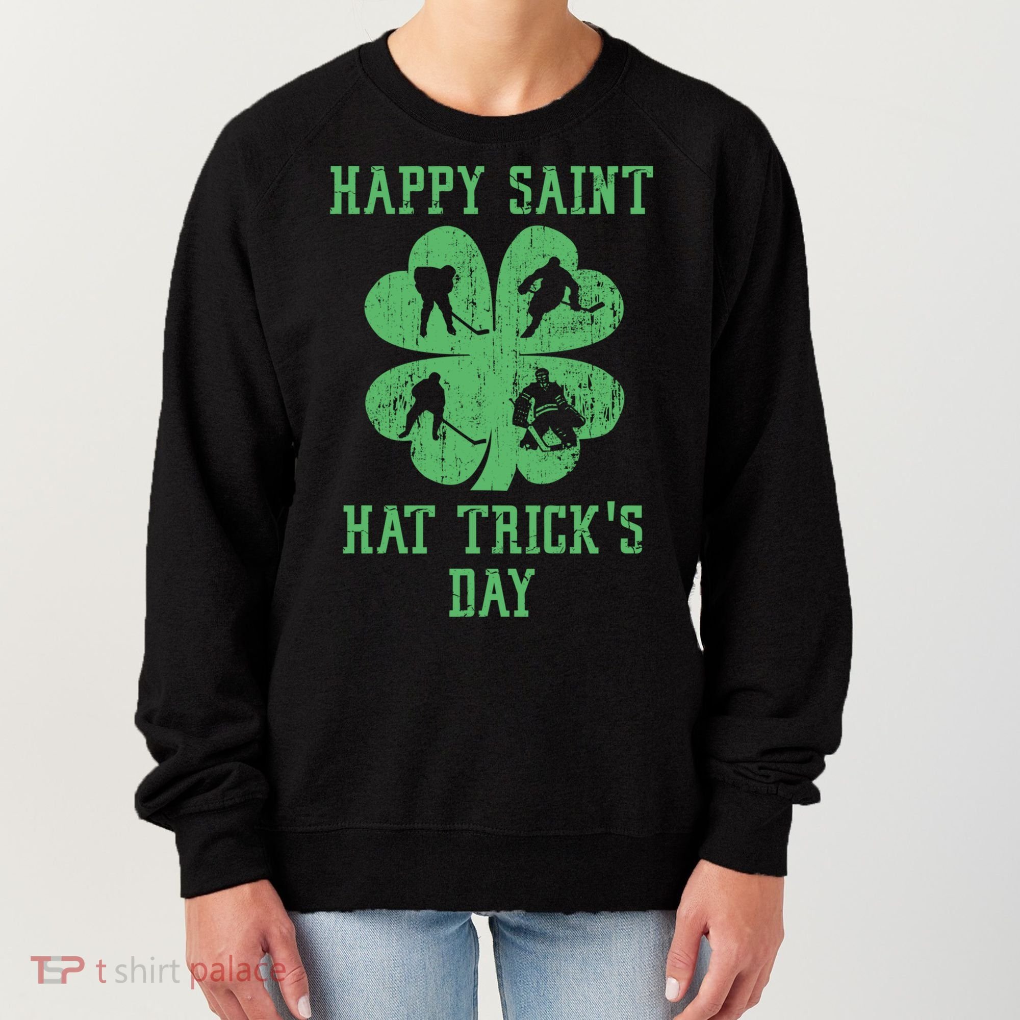 Happy Saint Hat Trick's Day St Patricks Day Funny Ice Hockey Cool Gift Women's Sweatshirt