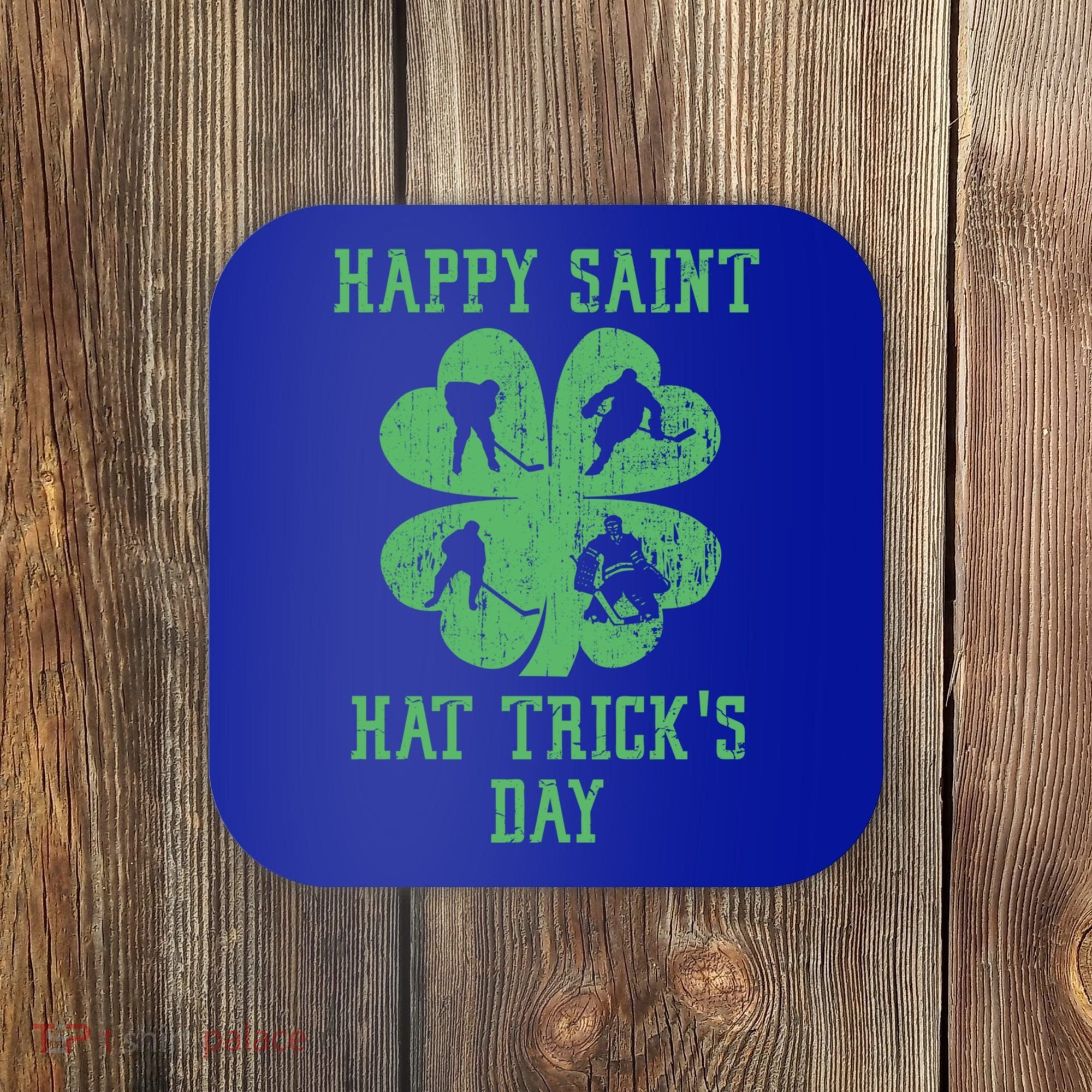 Happy Saint Hat Trick's Day St Patricks Day Funny Ice Hockey Cool Gift Coaster