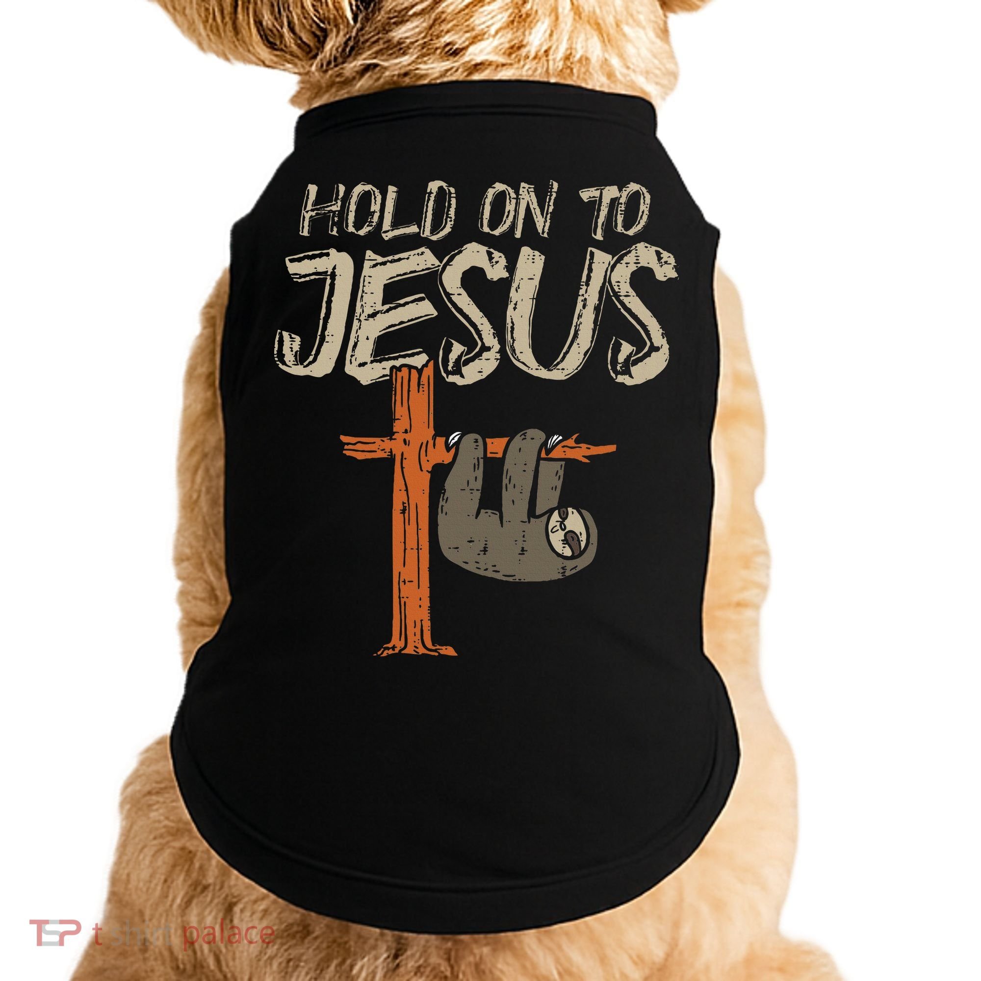 Hanging Sloth Hold On To Jesus God Christian Doggie Tank