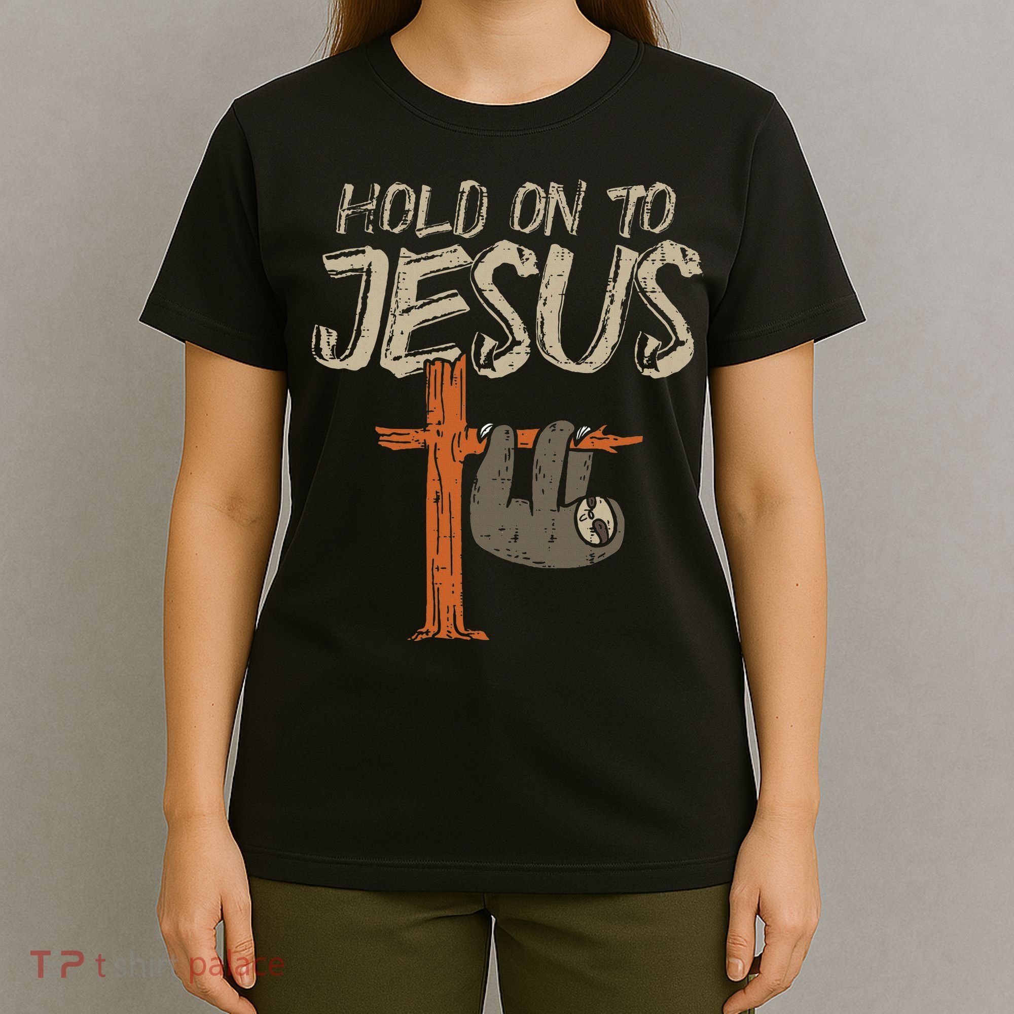 Hanging Sloth Hold On To Jesus God Christian T-Shirt