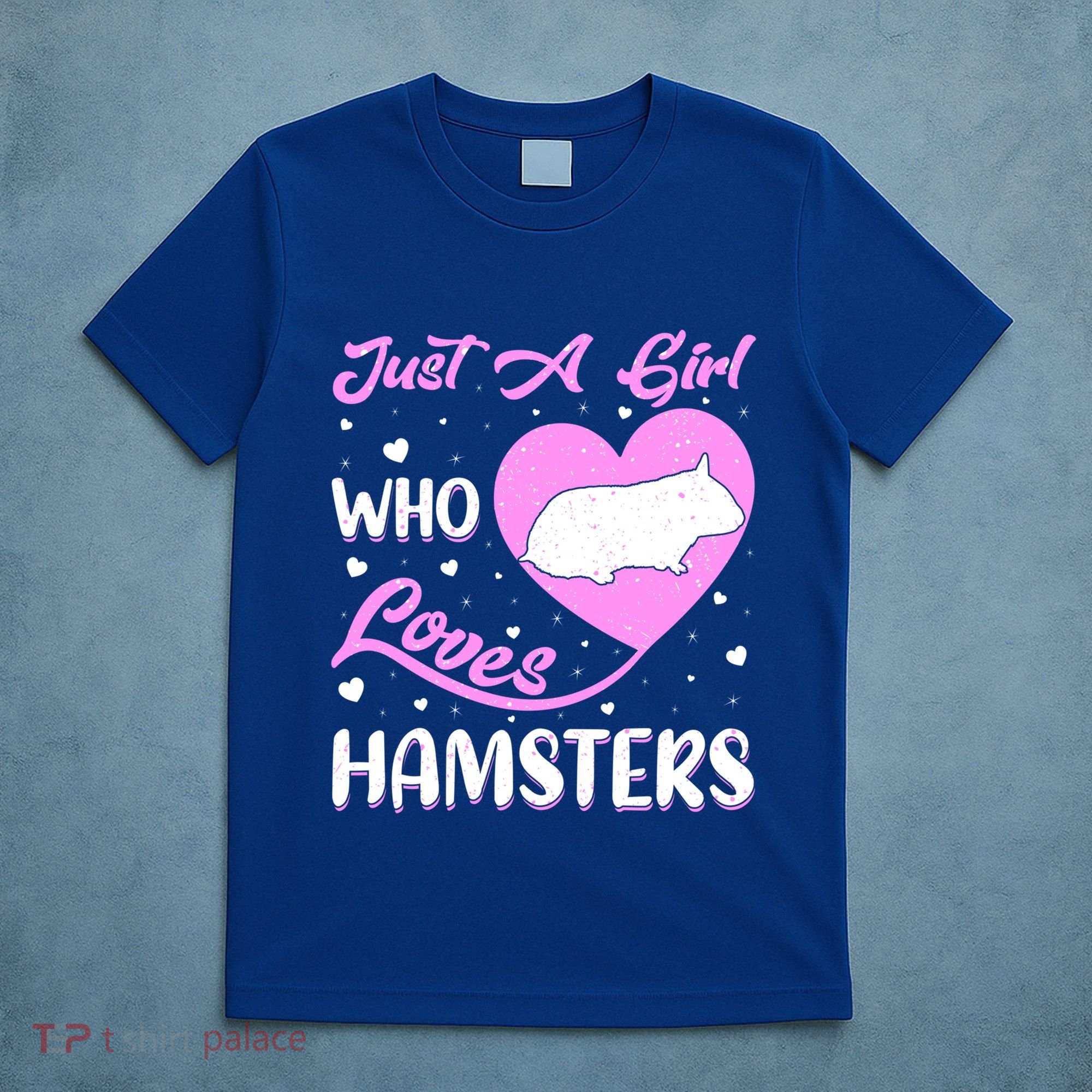 Heart Shape Hamster Just A Girl Who Loves Hamsters Gift T-Shirt