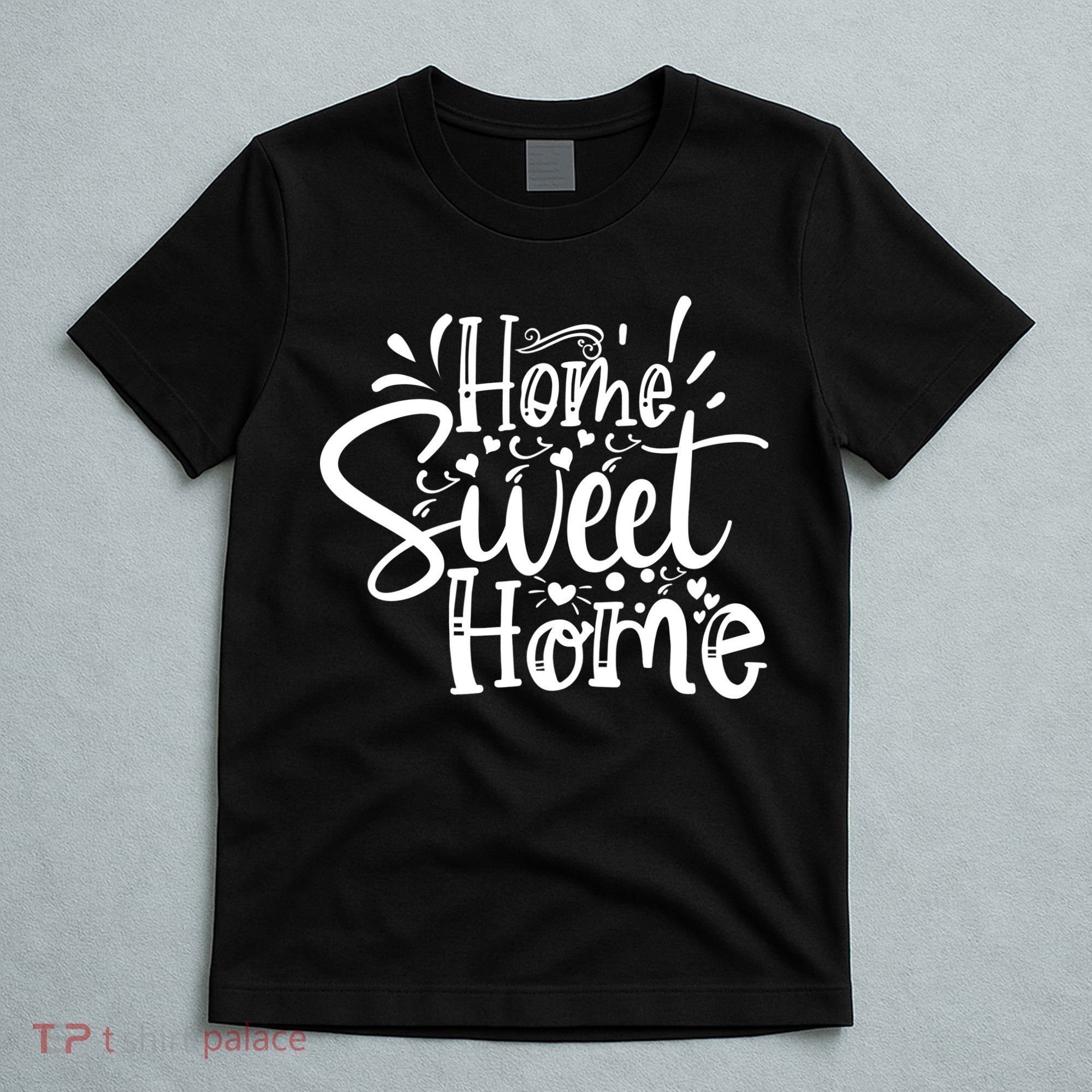 Home Sweet Home T-Shirt