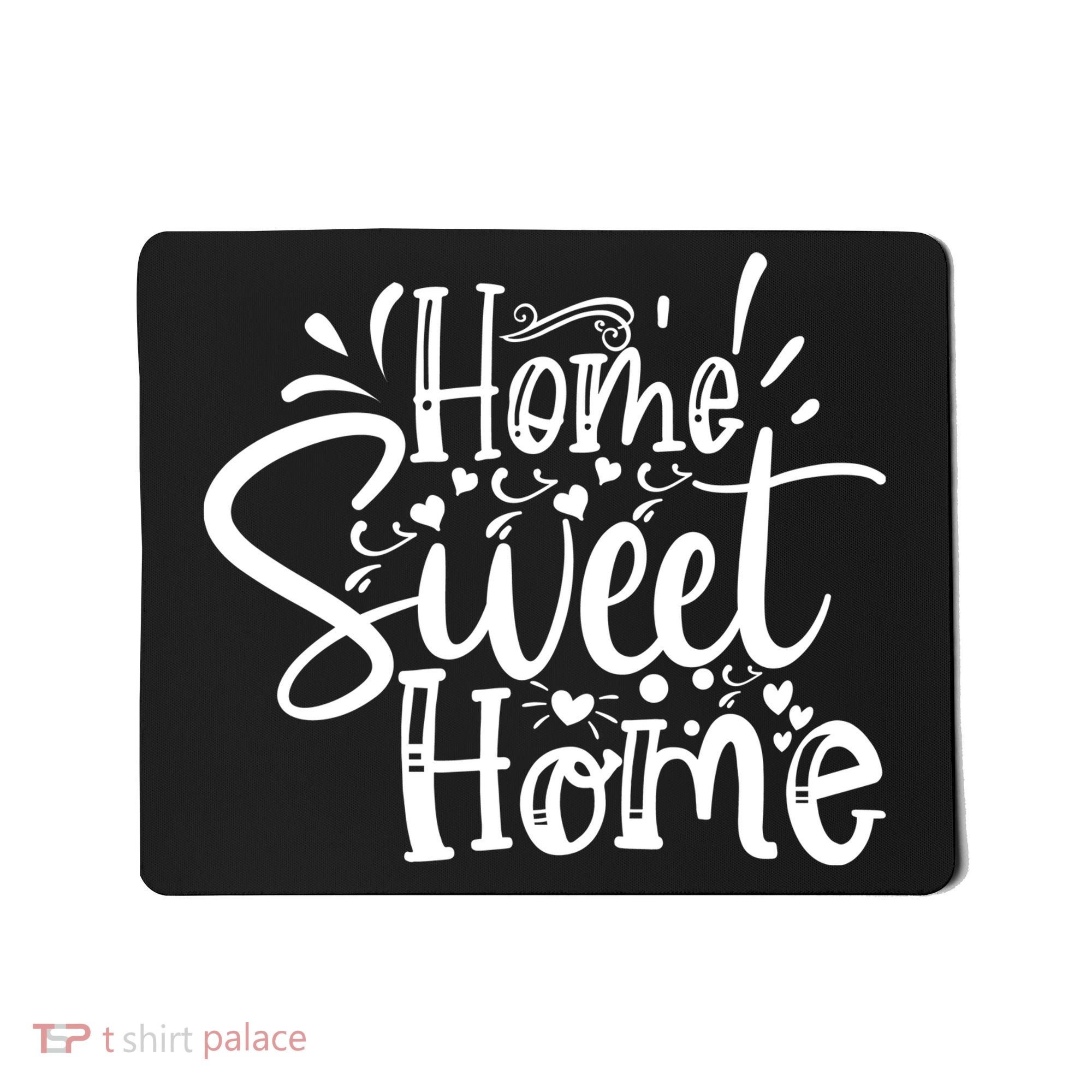 Home Sweet Home Mousepad
