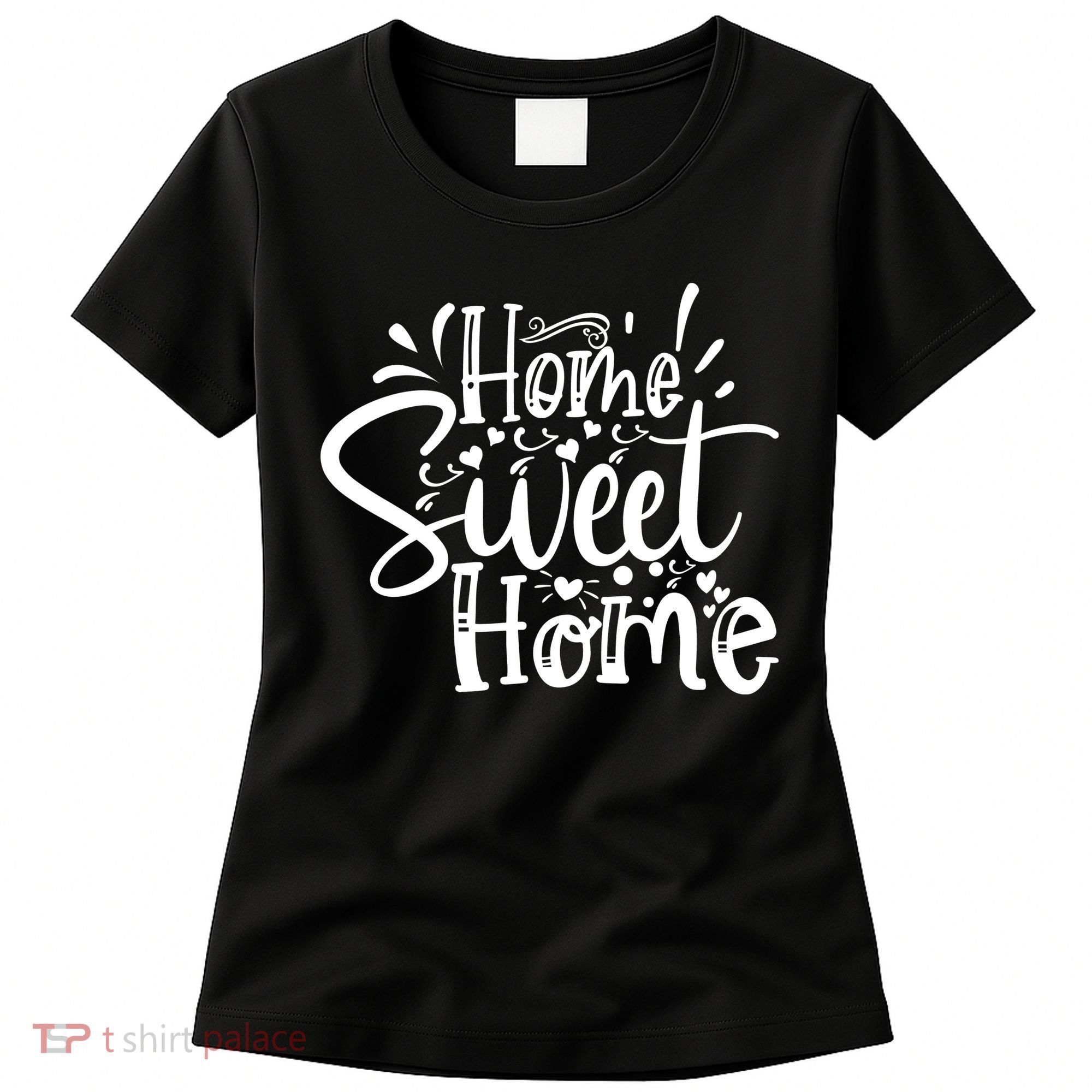 Home Sweet Home Women's T-Shirt