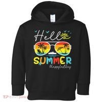Hello Summer Happy Last Day Of School Teacher Student Toddler Hoodie thumb 0