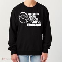 He Sees How Much Youre Drinking Santa Xmas Women's Sweatshirt thumb 0