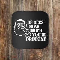 He Sees How Much Youre Drinking Santa Xmas Coaster thumb 0