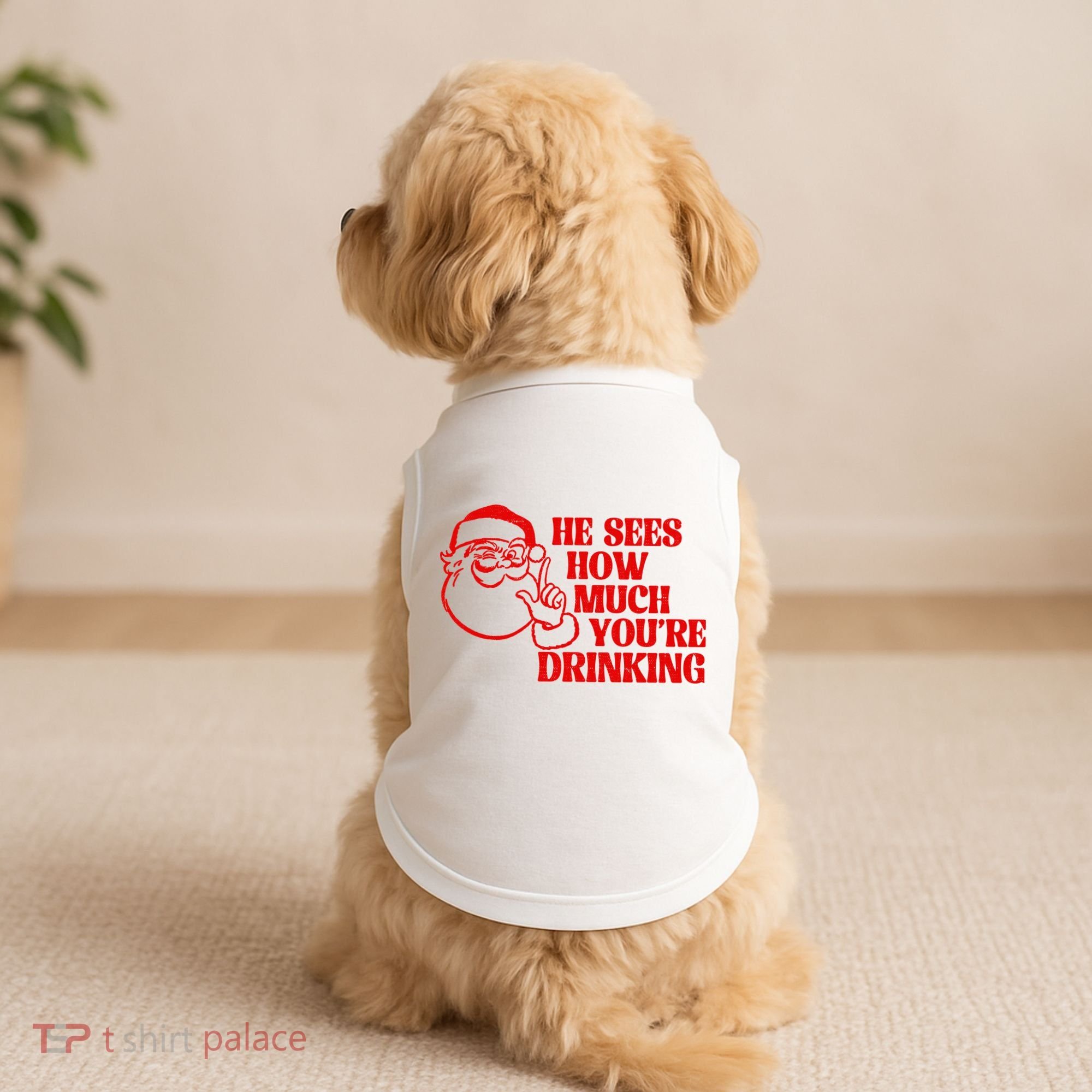 He Sees How Much Youre Drinking Santa Xmas Doggie Tank