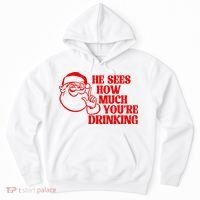 He Sees How Much Youre Drinking Santa Xmas Hoodie thumb 0