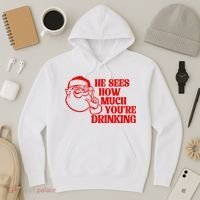He Sees How Much Youre Drinking Santa Xmas Hoodie thumb 3