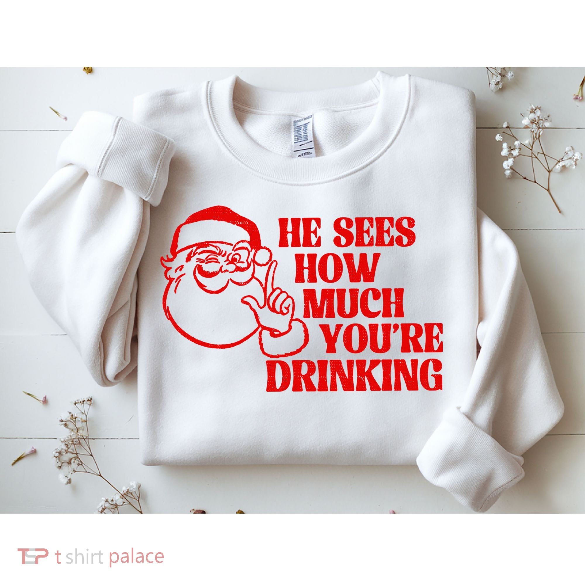 He Sees How Much Youre Drinking Santa Xmas Sweatshirt