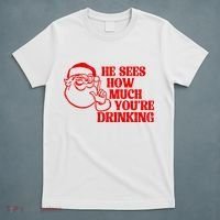 He Sees How Much Youre Drinking Santa Xmas T-Shirt thumb 5