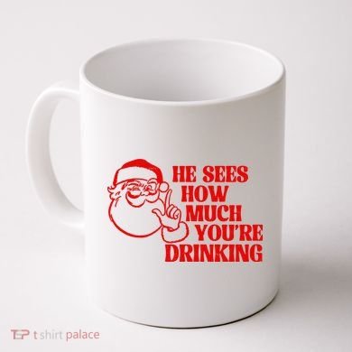 He Sees How Much Youre Drinking Santa Xmas Coffee Mug