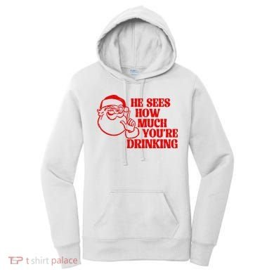 He Sees How Much Youre Drinking Santa Xmas Women's Hoodie