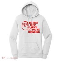 He Sees How Much Youre Drinking Santa Xmas Women's Hoodie thumb 0
