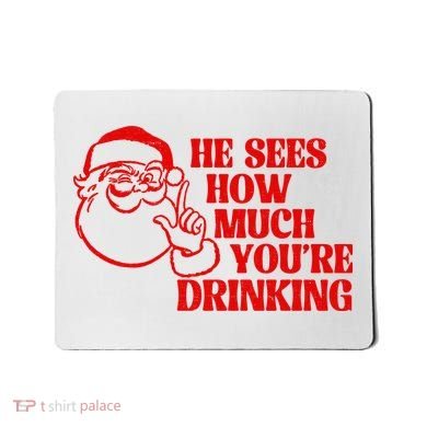 He Sees How Much Youre Drinking Santa Xmas Mousepad