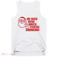 He Sees How Much Youre Drinking Santa Xmas Tank Top thumb 0