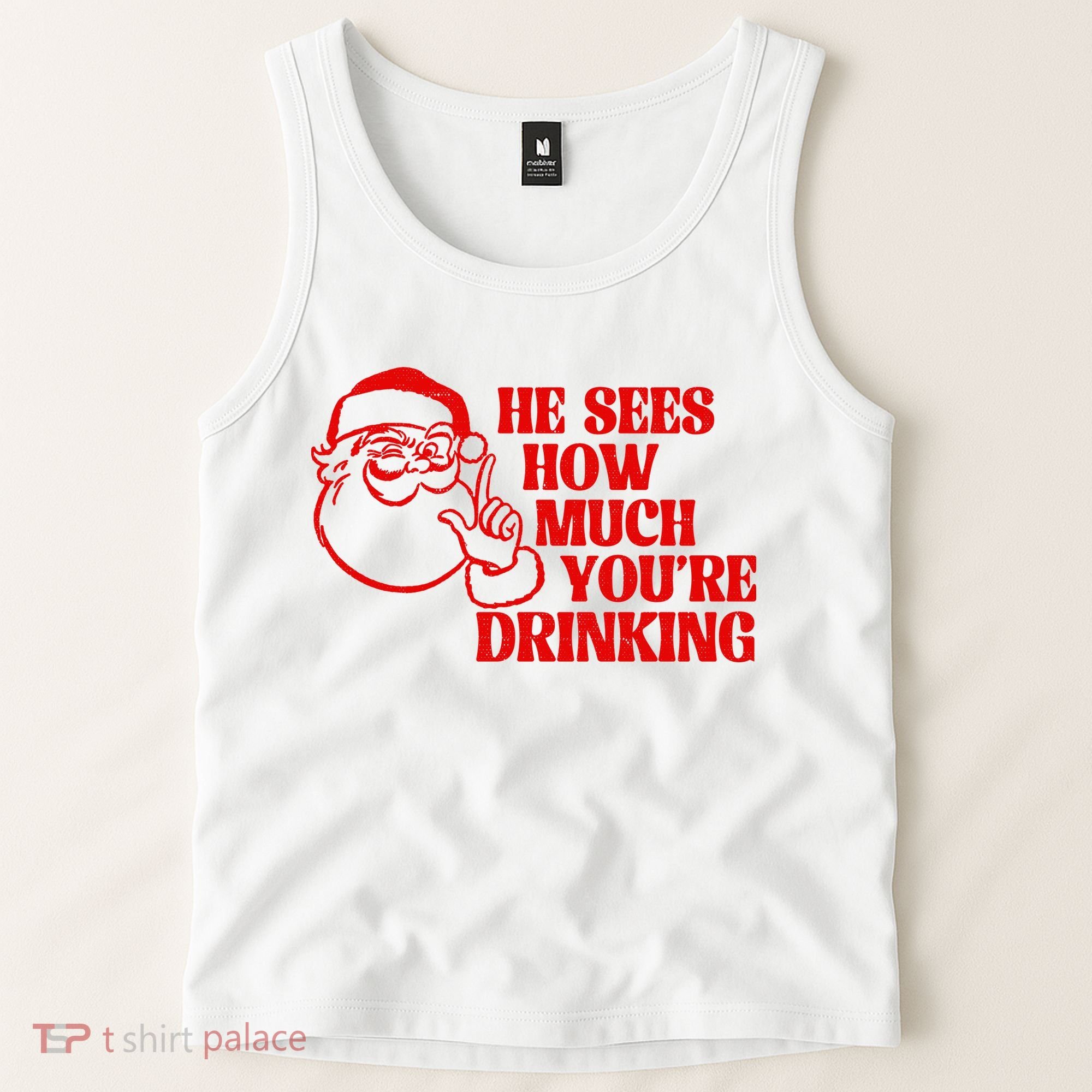 He Sees How Much Youre Drinking Santa Xmas Tank Top