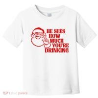 He Sees How Much Youre Drinking Santa Xmas Toddler T-Shirt thumb 0