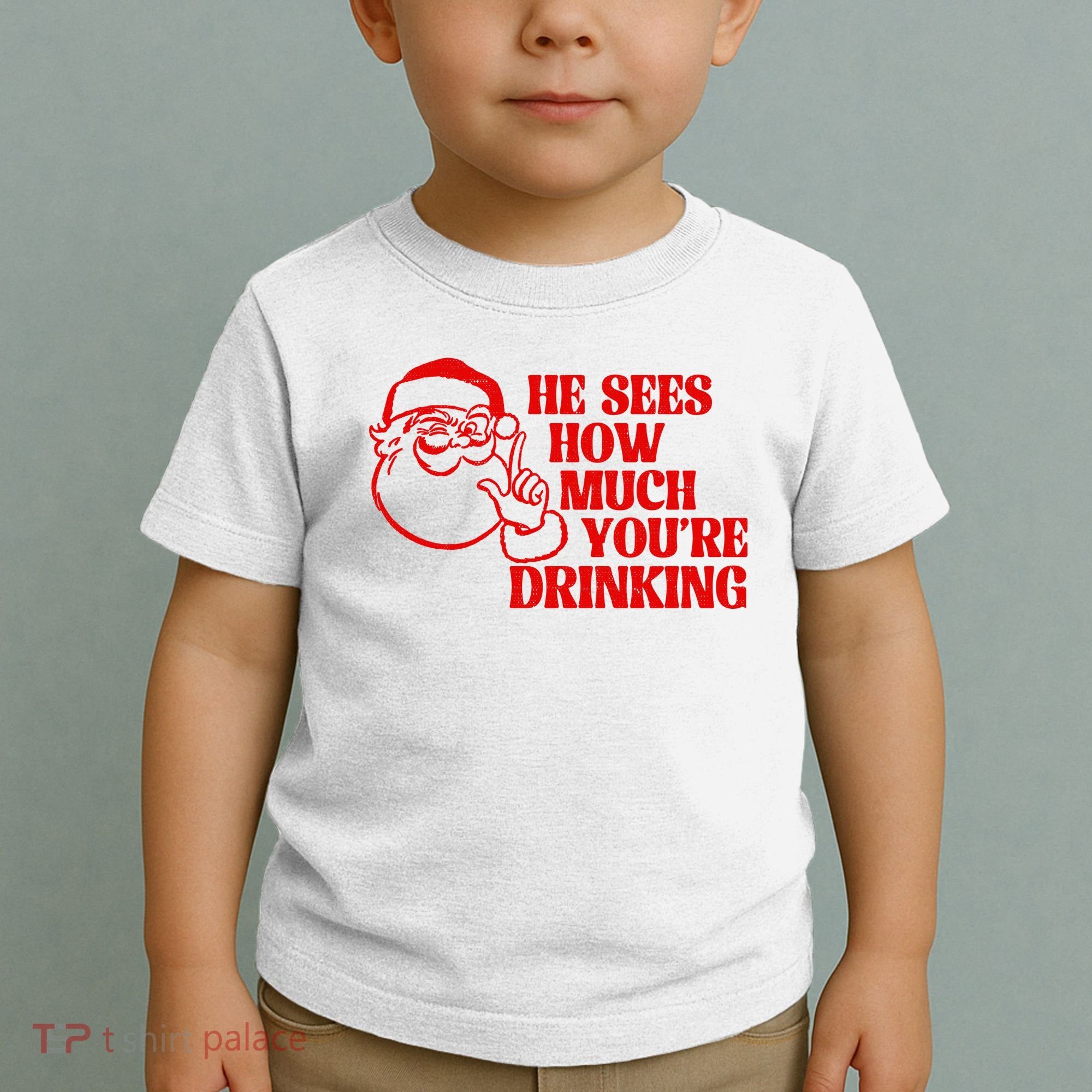 He Sees How Much Youre Drinking Santa Xmas Toddler T-Shirt