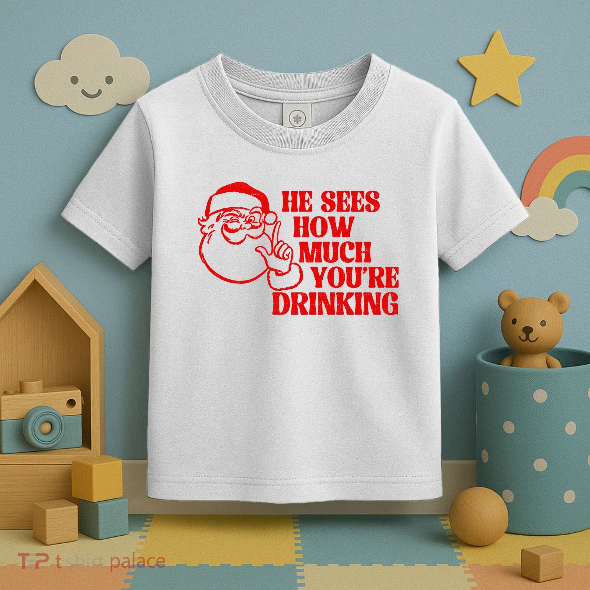 He Sees How Much Youre Drinking Santa Xmas Toddler T-Shirt