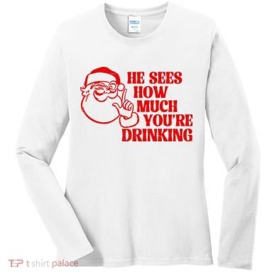 He Sees How Much Youre Drinking Santa Xmas Women's Long Sleeve Shirt