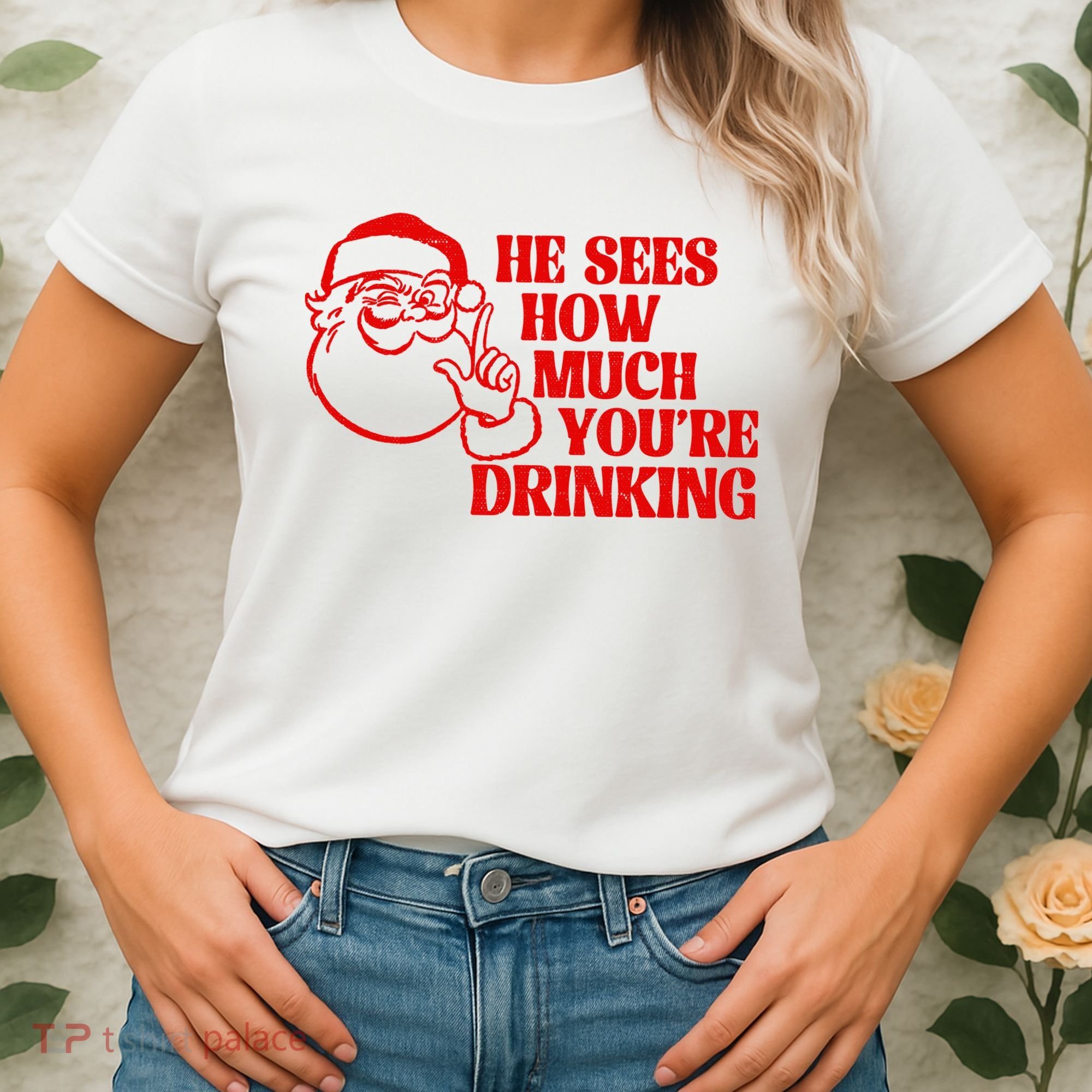 He Sees How Much Youre Drinking Santa Xmas Women's T-Shirt