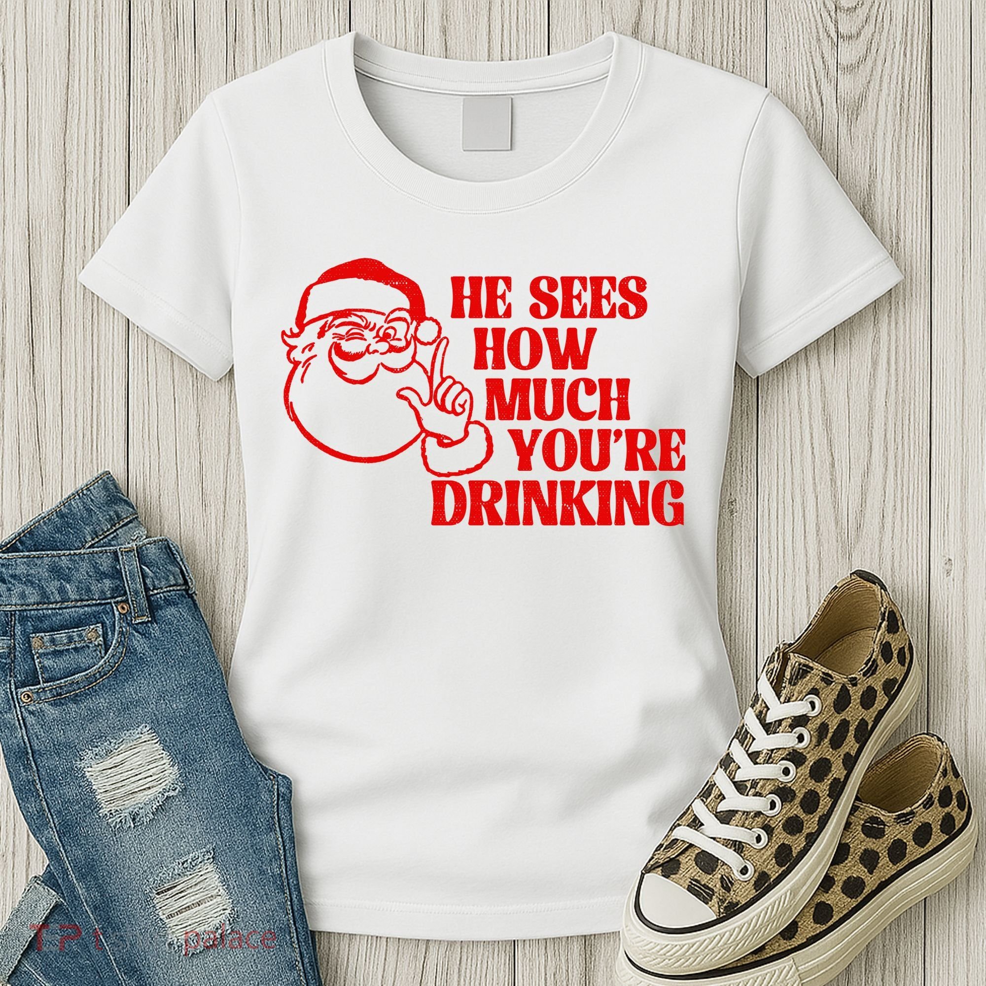 He Sees How Much Youre Drinking Santa Xmas Women's T-Shirt