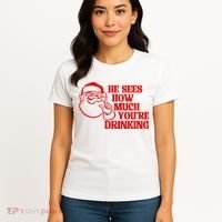 He Sees How Much Youre Drinking Santa Xmas Women's T-Shirt thumb 4